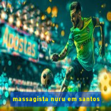 massagista nuru em santos